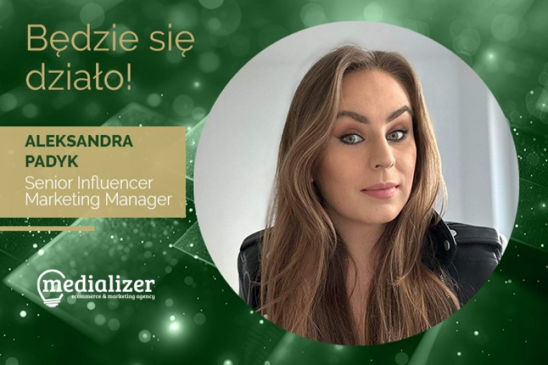 Do zespołu Medializer dołączyła Aleksandra Padyk! Co wiemy o tej współpracy?