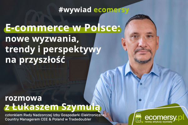 E-commerce w Polsce: nowe wyzwania, trendy i perspektywy na przyszłość
