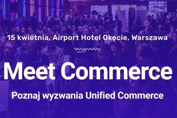 Meet Commerce Poland już w poniedziałek