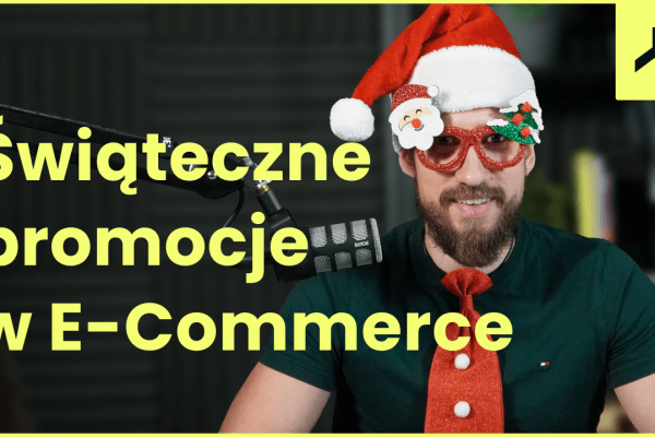 Podcast Marka Kicha! Przygotuj swój e-Commerce na świąteczne promocje